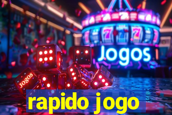 rapido jogo