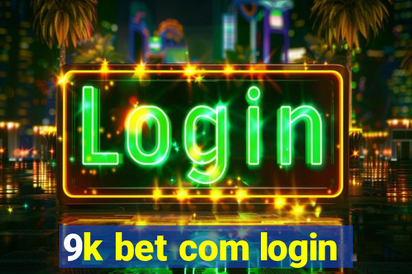 9k bet com login