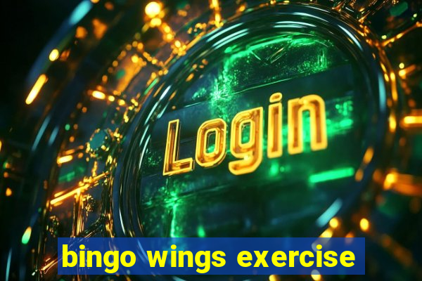 bingo wings exercise