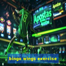 bingo wings exercise