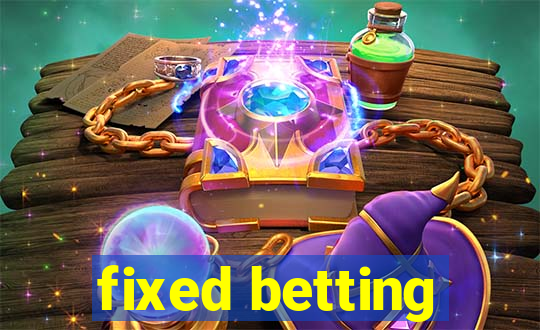 fixed betting