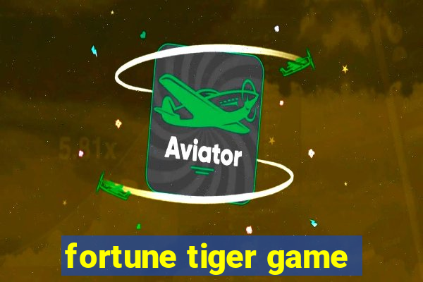 fortune tiger game