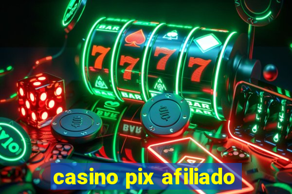 casino pix afiliado