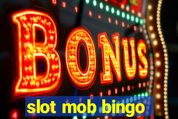 slot mob bingo