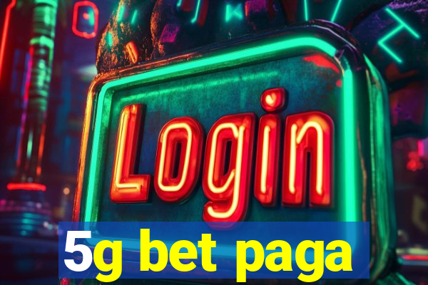 5g bet paga