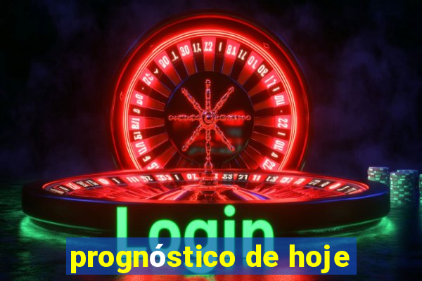 prognóstico de hoje