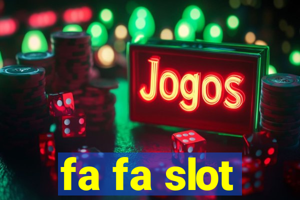 fa fa slot