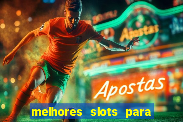 melhores slots para comprar b?nus