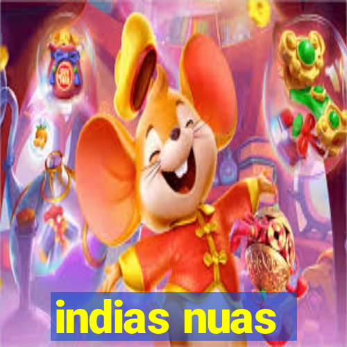 indias nuas