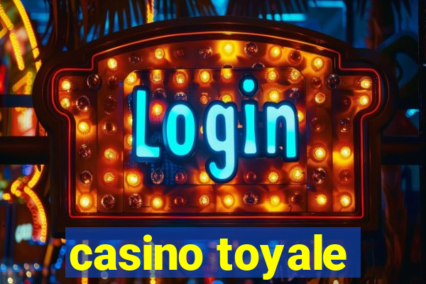 casino toyale