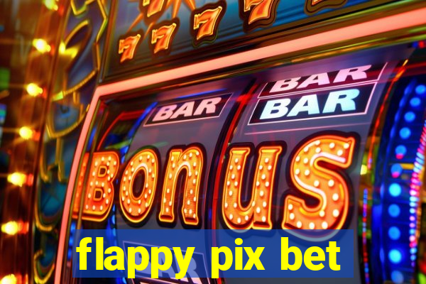 flappy pix bet