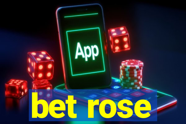 bet rose