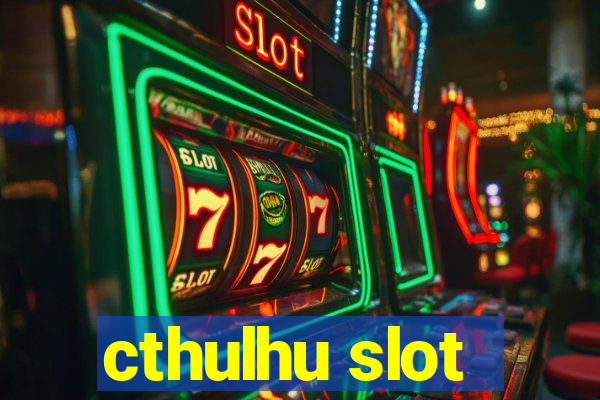 cthulhu slot