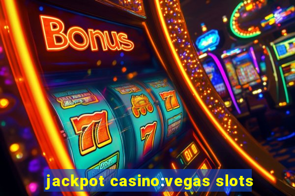 jackpot casino:vegas slots