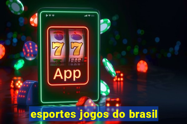 esportes jogos do brasil