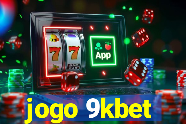 jogo 9kbet