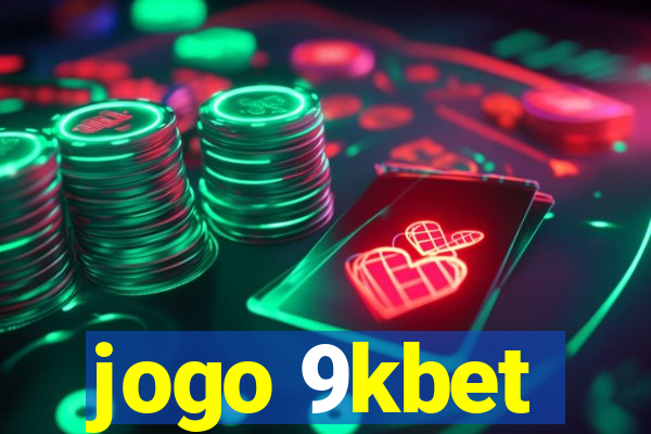 jogo 9kbet