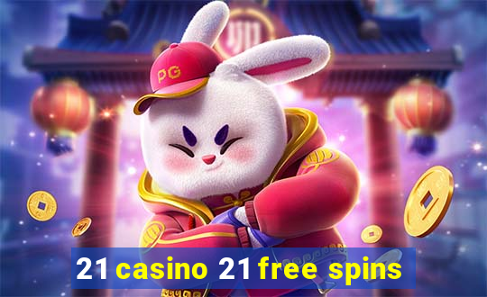 21 casino 21 free spins