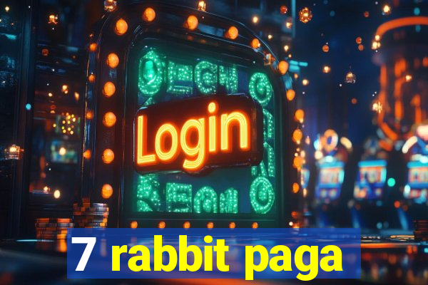 7 rabbit paga