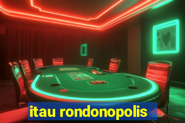 itau rondonopolis