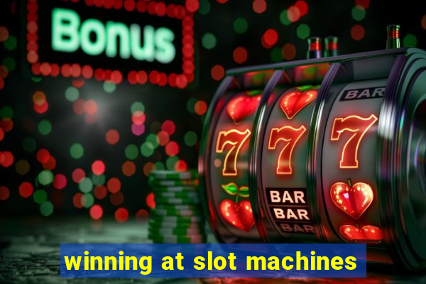 winning at slot machines