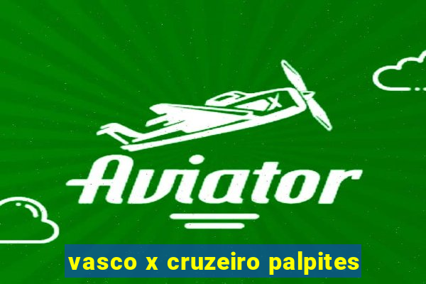 vasco x cruzeiro palpites