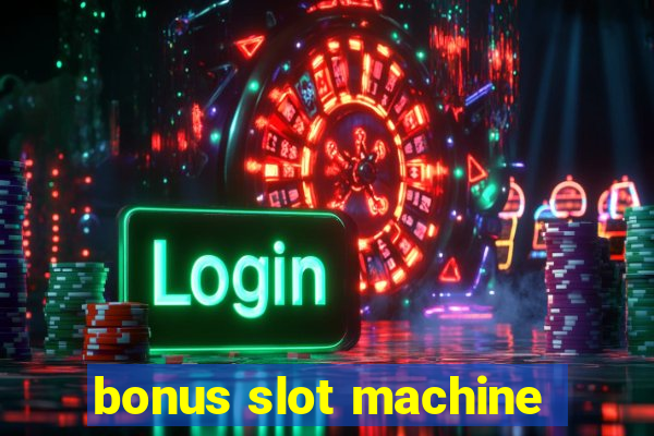 bonus slot machine