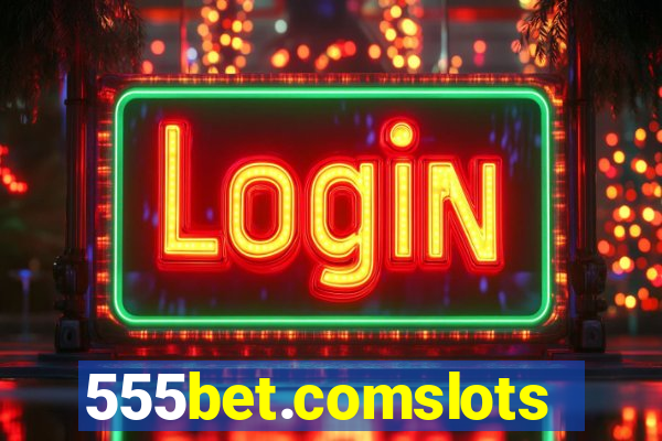 555bet.comslots