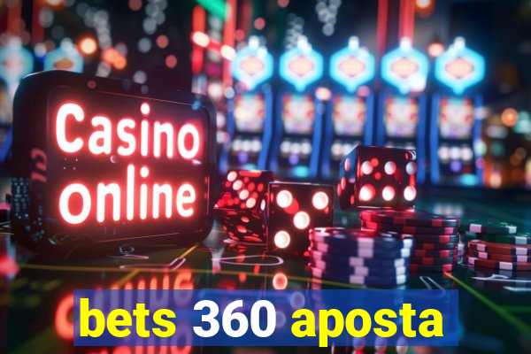 bets 360 aposta