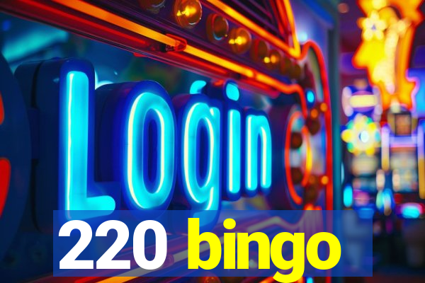 220 bingo