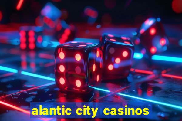 alantic city casinos