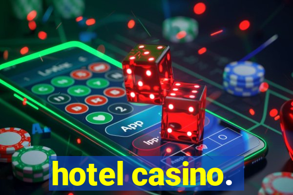 hotel casino.