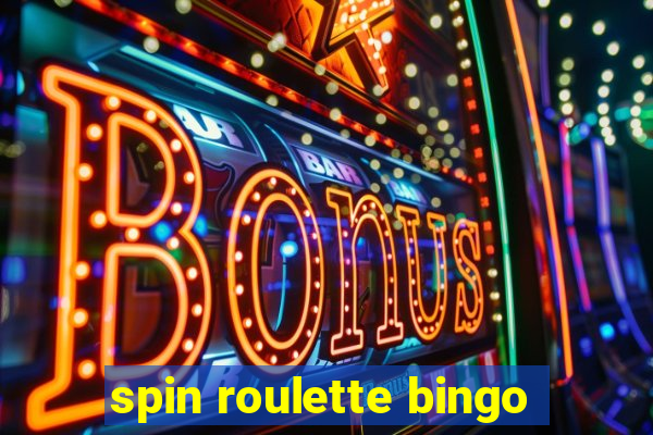 spin roulette bingo