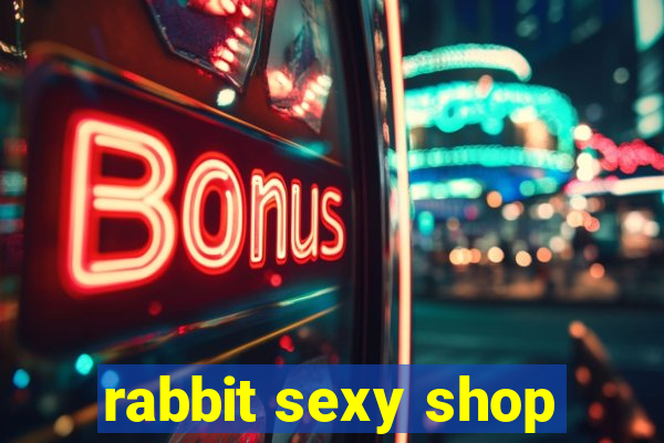 rabbit sexy shop