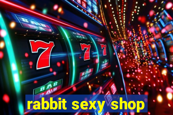 rabbit sexy shop