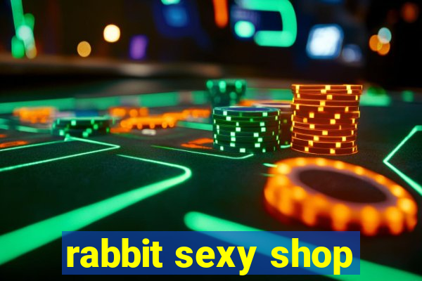 rabbit sexy shop