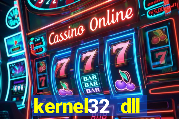 kernel32 dll windows 7 32 bit