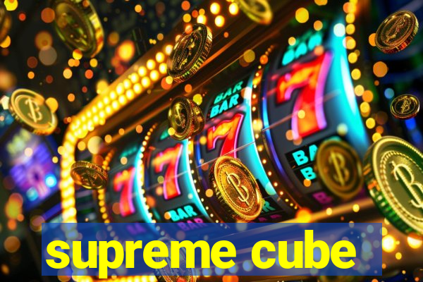 supreme cube