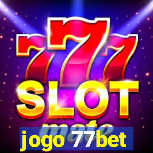 jogo 77bet