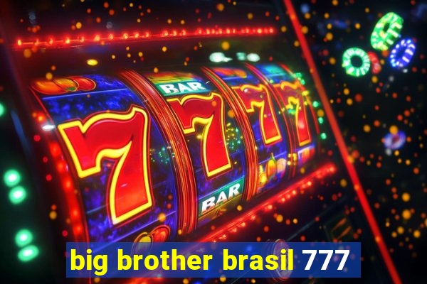 big brother brasil 777