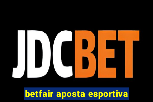 betfair aposta esportiva