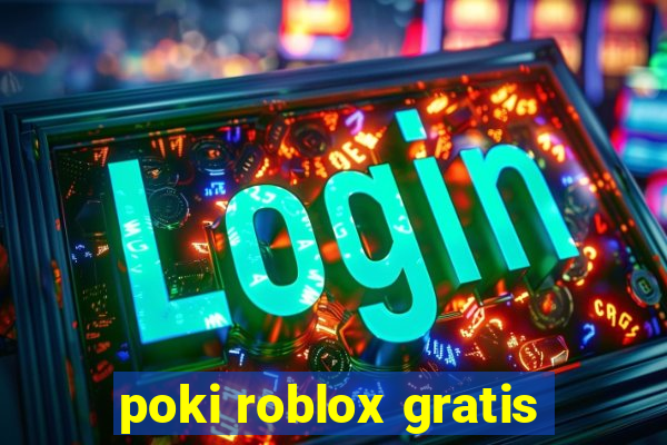 poki roblox gratis