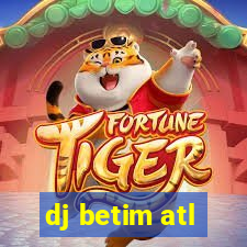 dj betim atl