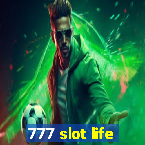 777 slot life