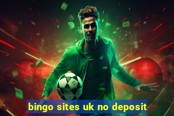 bingo sites uk no deposit