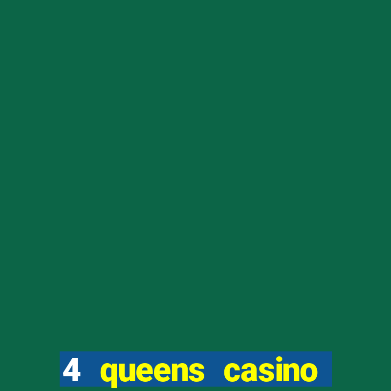 4 queens casino las vegas