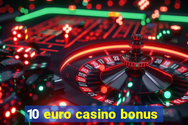 10 euro casino bonus