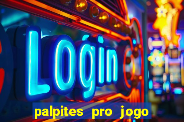 palpites pro jogo de hoje