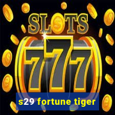 s29 fortune tiger