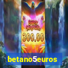 betano5euros